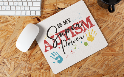 "Autism is my Superpower" Mouse Pads