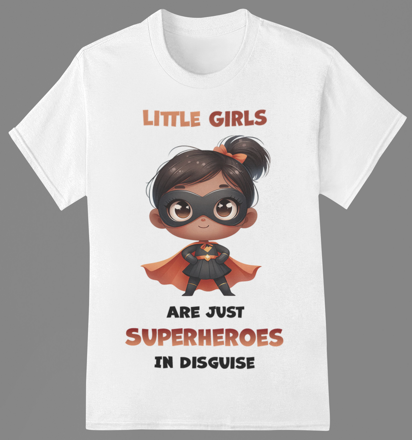 "Little Girls Are Just Superheroes in Disguise" T-Shirt for Kids