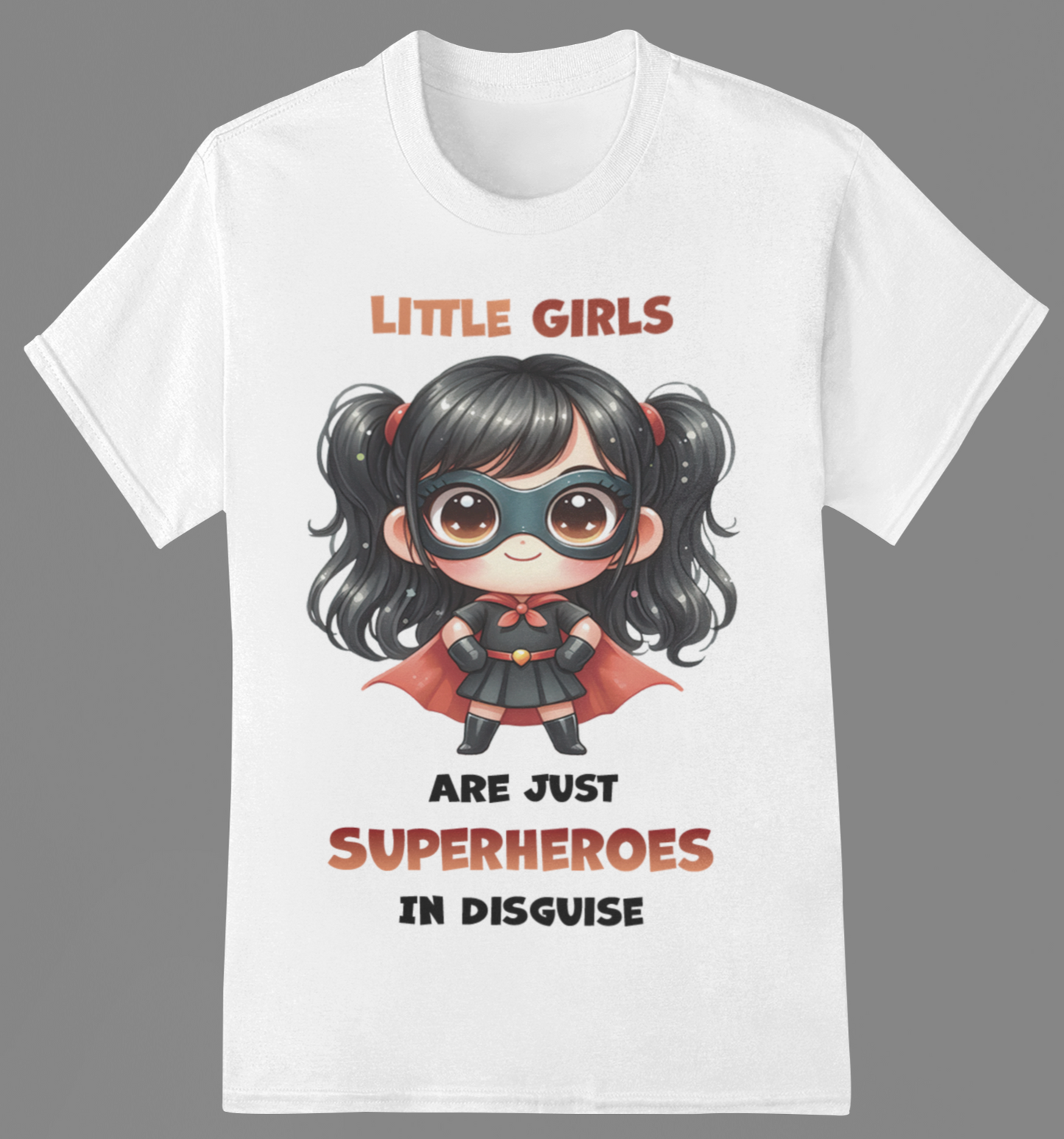 "Little Girls Are Just Superheroes in Disguise" T-Shirt for Kids