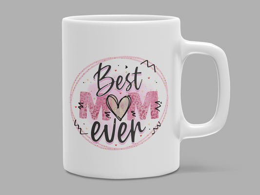 Best Mother Ever" Mug 12 or 15 oz.