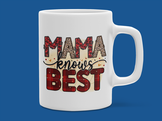 "Mama Knows Best" Mug 12 or 15 oz.