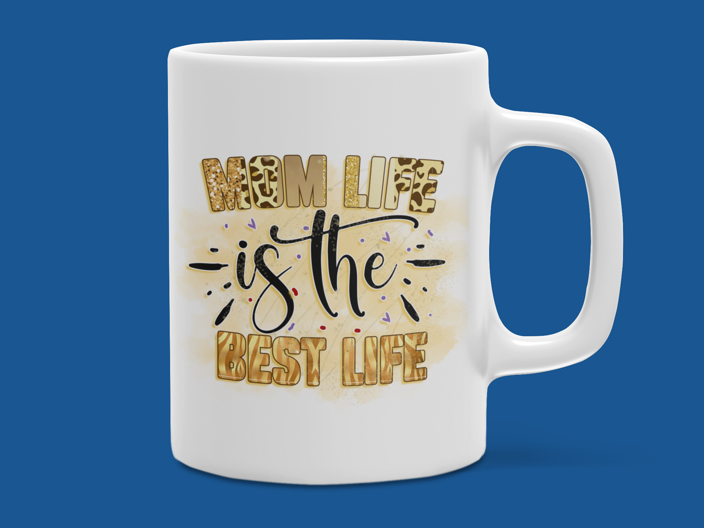 "Mom Life Is the Best Life" Mug 12 or 15 oz.