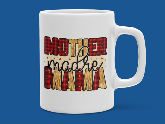 "Mother Madre Mama" Mug 12 or 15 oz.