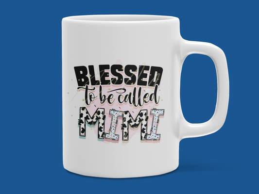 "Blessed to be called MIMI" Mugs 12 or 15 oz.