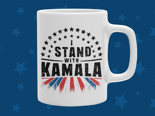 "I Stand With Kamala" 12 or 15 oz. Mug