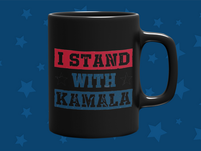"I Stand With Kamala" 12 or 15 oz. Mug