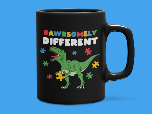 "Rawrsomely Differently" Mug 12 or 15 oz.