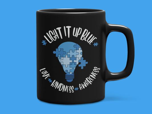 "Light It Up Blue Love Kindness Awareness" Mug 12 or 15 oz.