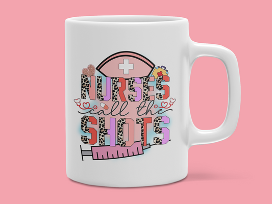 "Nurses Call the Shots" 12 or 15 oz. mug.