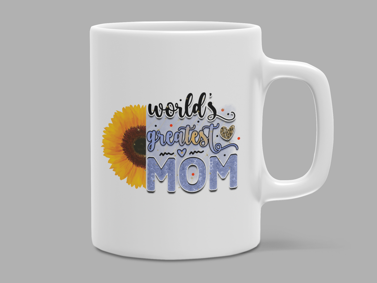 "World's Greatest Mom... #Mom Life" Mug 12 or 15 oz.