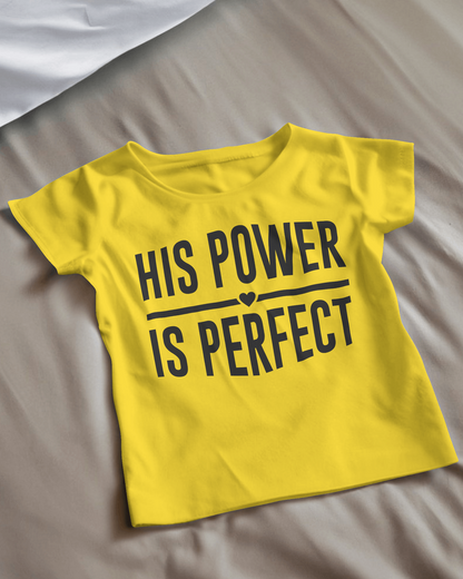 His Power Is Perfect T-Shirt