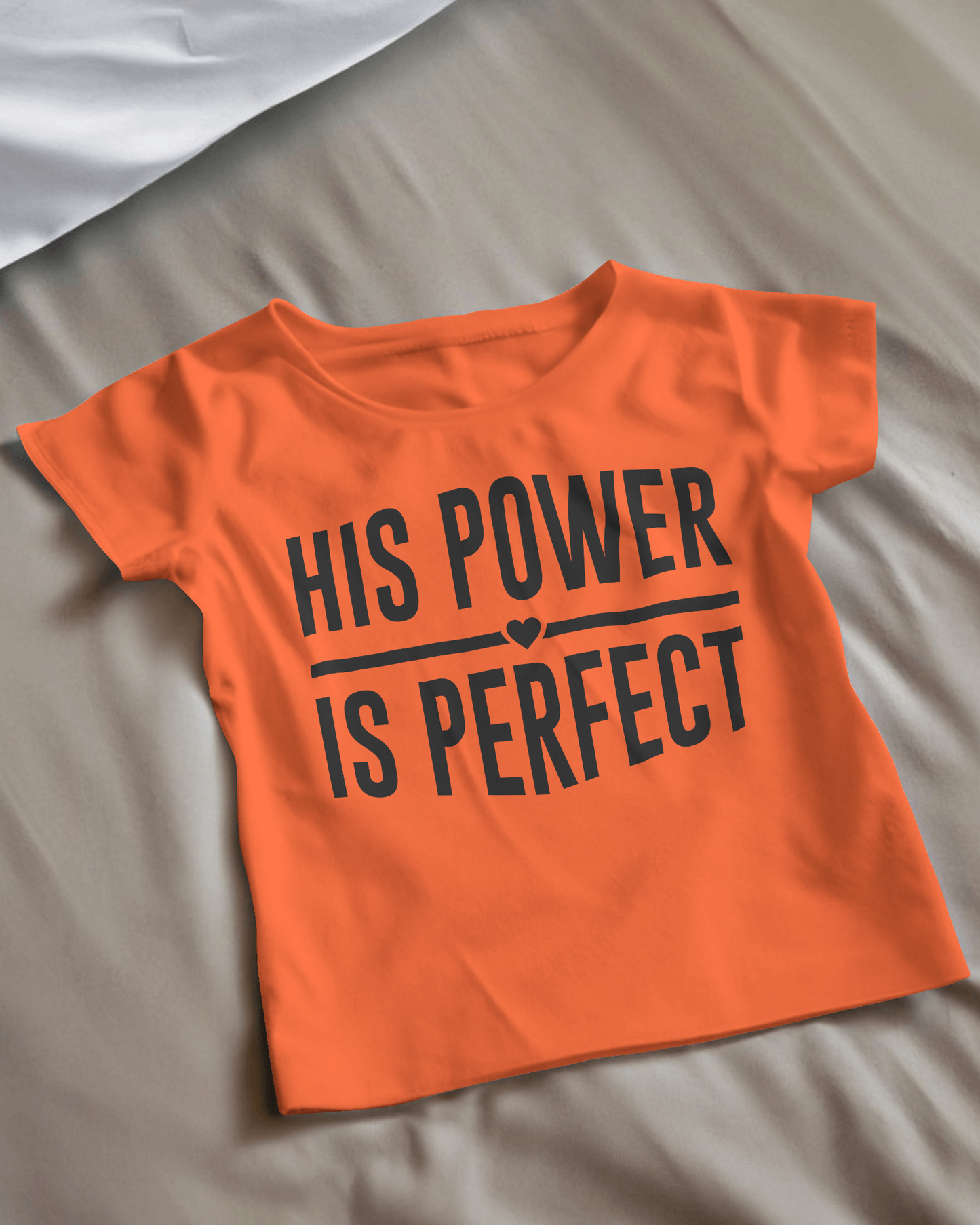 His Power Is Perfect T-Shirt