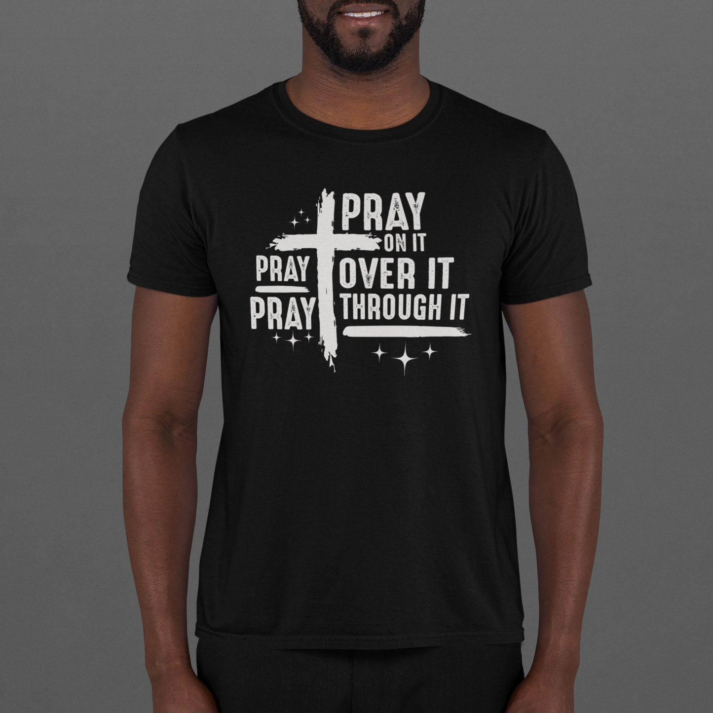 "Pray On It, Over It, Through It" T-Shirt