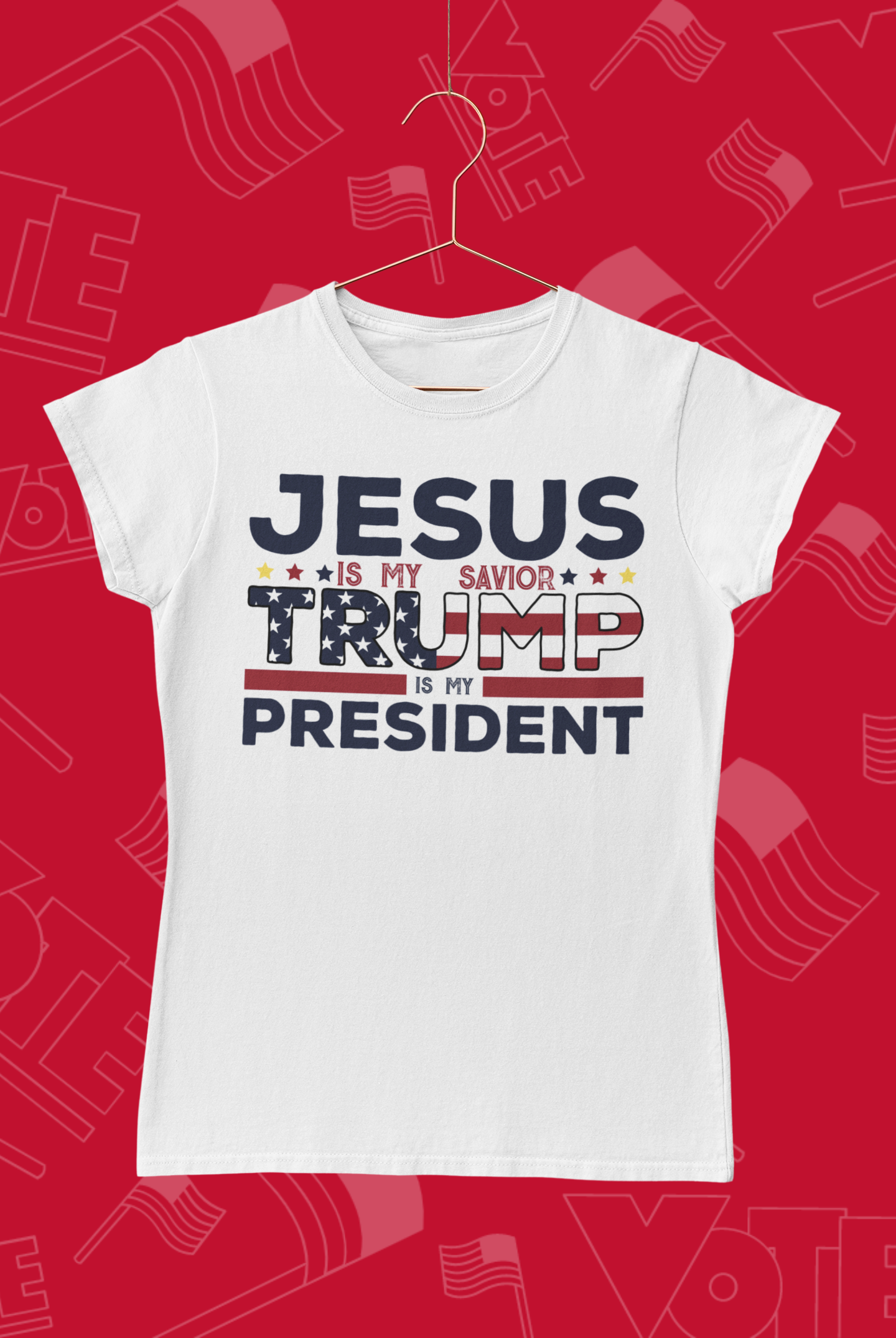 "Jesus is My Savior, Trump is My President" T-Shirt