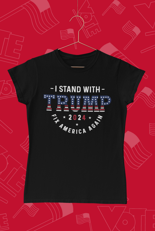 "I Stand With Trump 2024-Fix America Again" T-Shirt