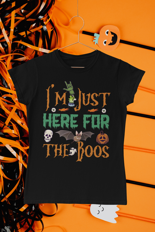 I'm Just Here For The Boos - Halloween T-Shirt