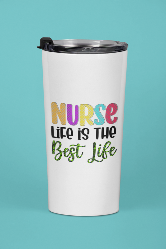 "Nurse Life Is the Best Life" 20 oz. Tumbler