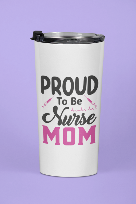 "Proud to be Nurse Mom" 20 oz. Tumbler
