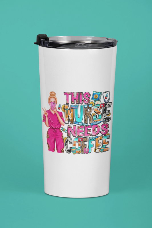 "This Nurse Needs Coffee" 20 oz. Tumbler