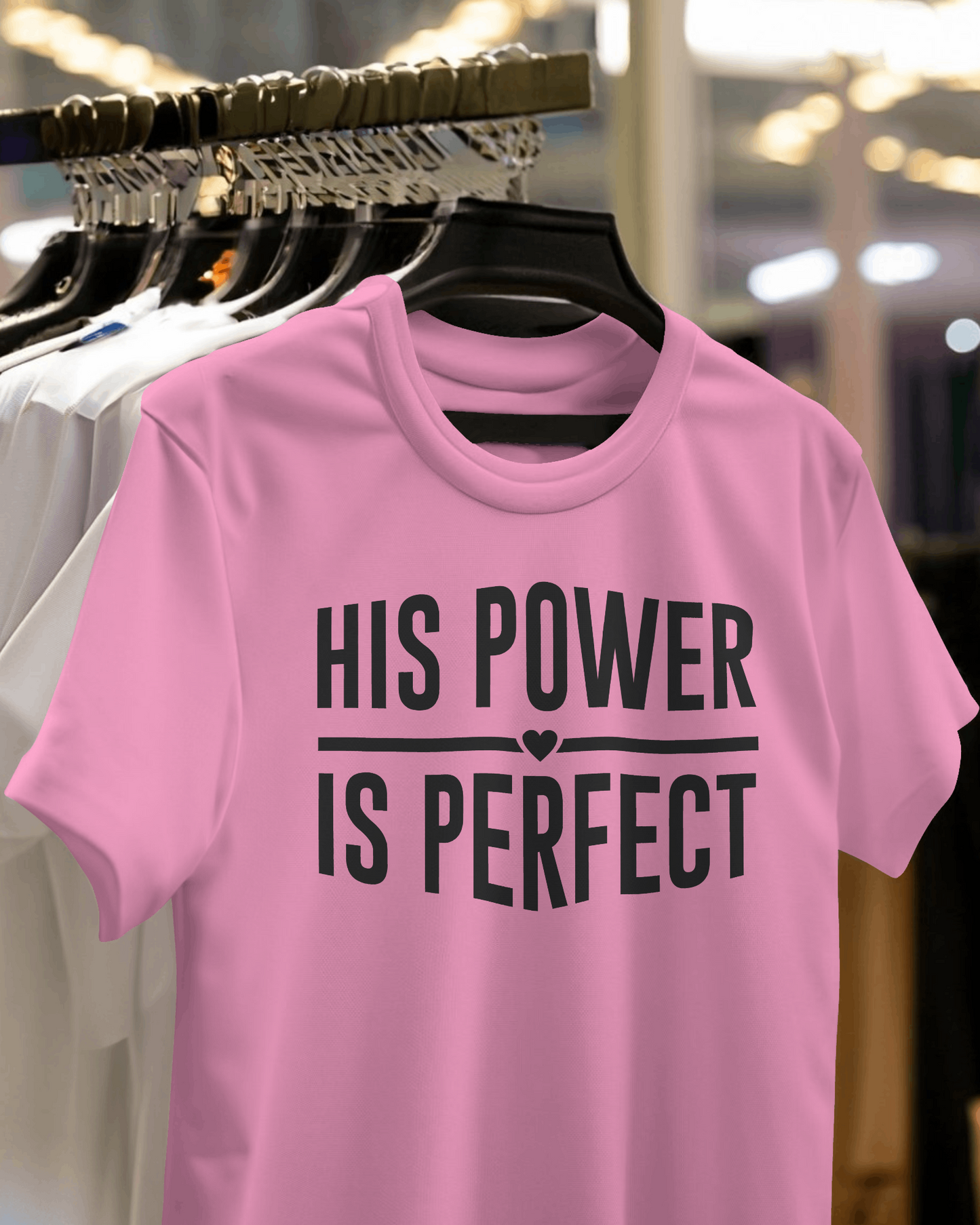 His Power Is Perfect T-Shirt