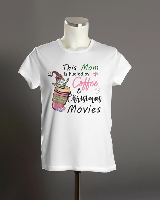 "This Mom is Fueled by Coffee & Christmas Movies " T-Shirt