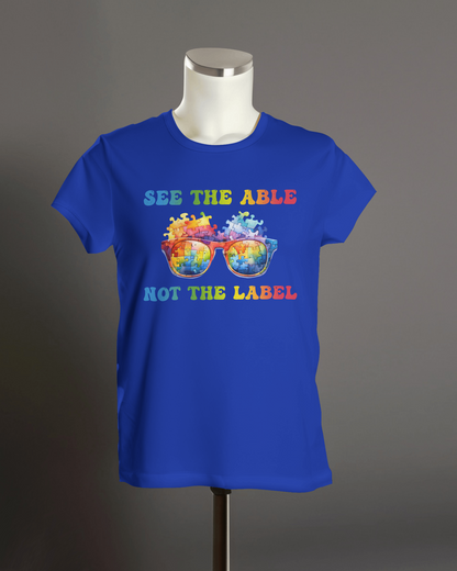 See The Able Not The Label - Autism T-Shirt