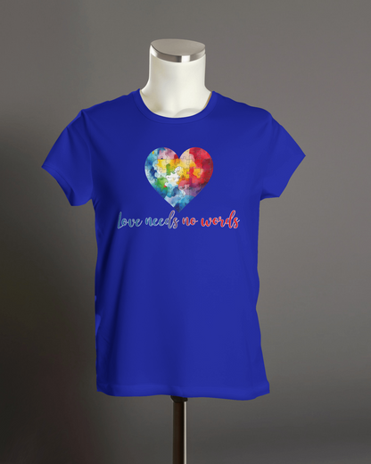 Love Needs No Words- Autism T-Shirt