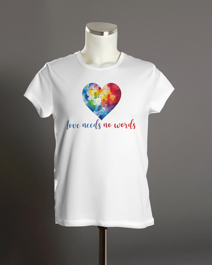 Love Needs No Words- Autism T-Shirt