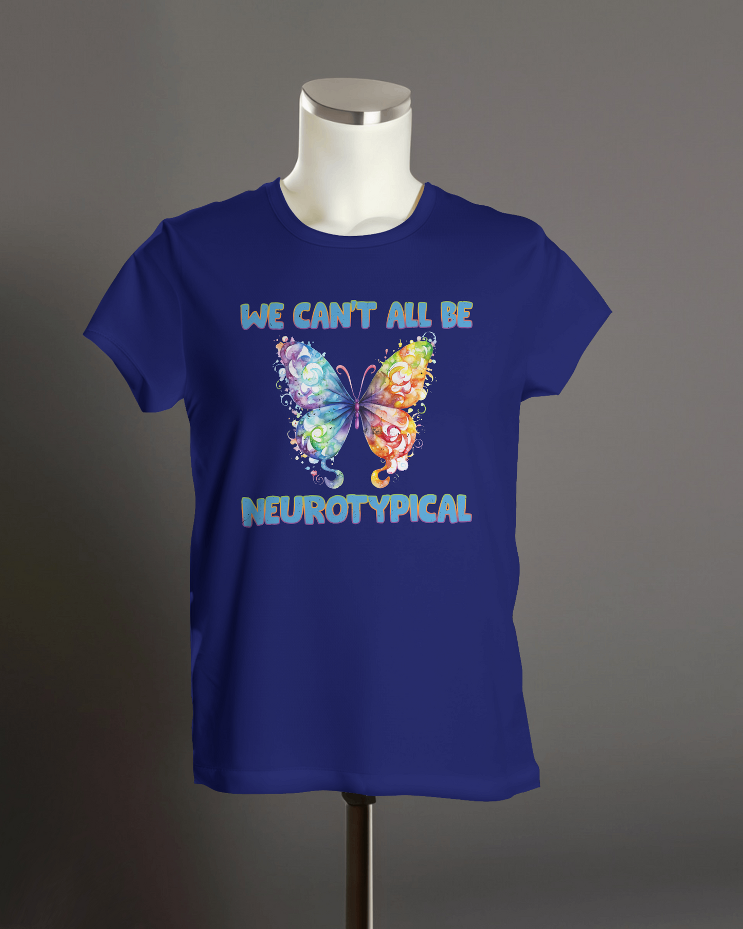 We Can't All Be Neurotypical - Autism T-Shirt