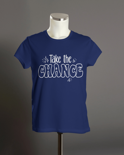 "Take The Chance" T-Shirt.