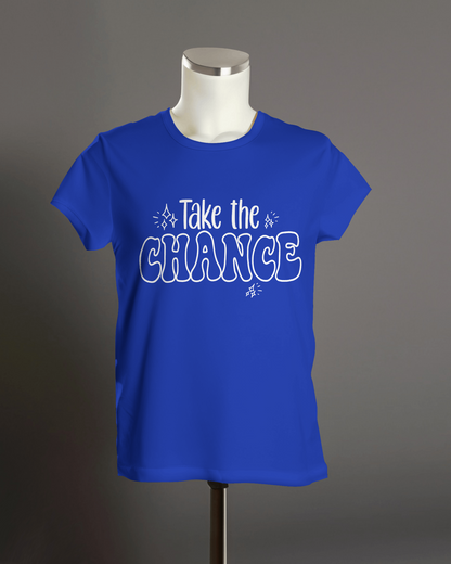 "Take The Chance" T-Shirt.