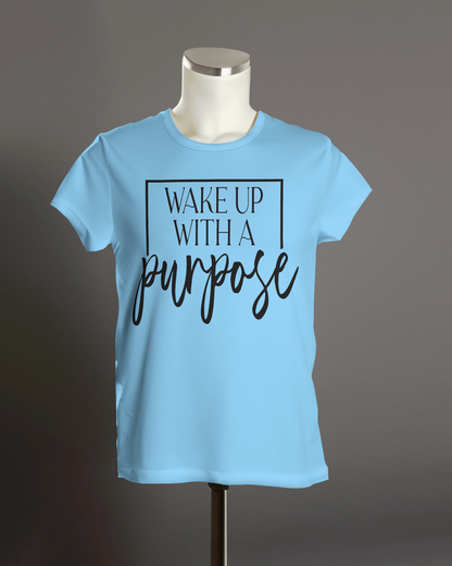 "Wake Up With A Purpose" T-Shirt