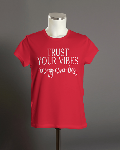 "Trust Your Vibes, Energy Never Lies" T-Shirt.