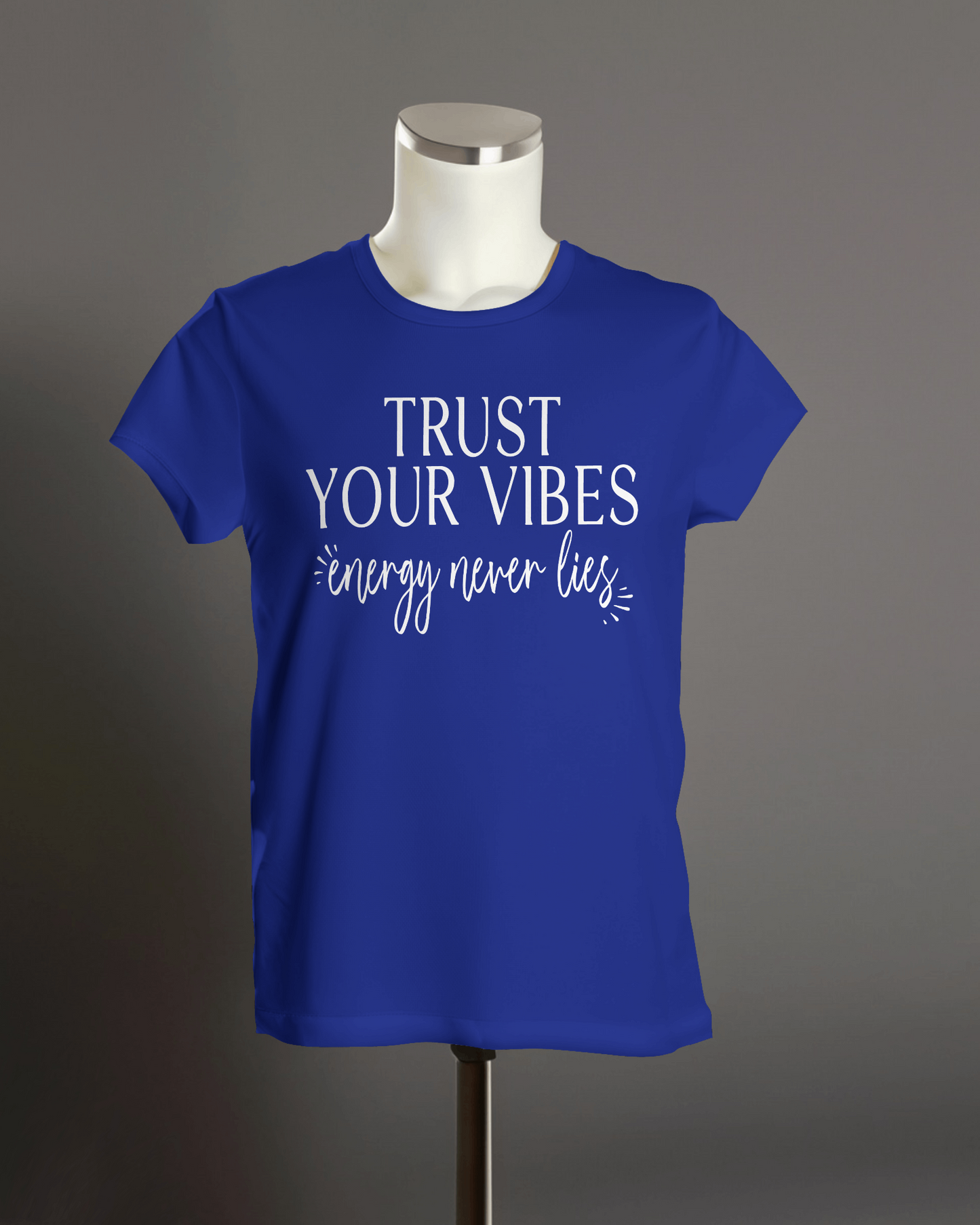 "Trust Your Vibes, Energy Never Lies" T-Shirt.