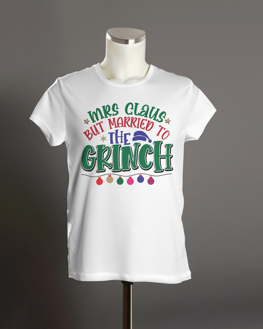 "Mrs. Claus But Married to The Grinch" T-Shirt