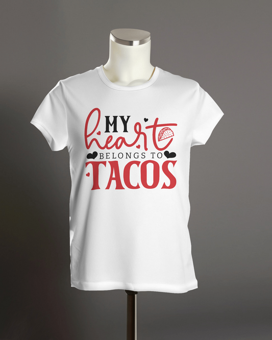 "My Heart Belongs To Tacos" T-Shirt.