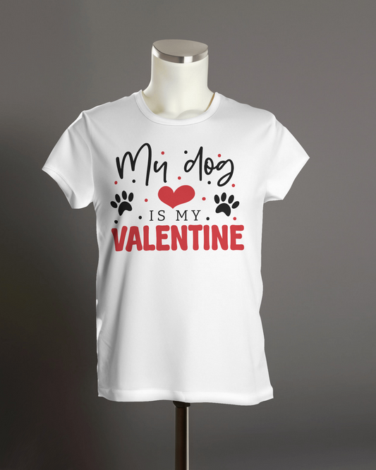 "My Dog is My Valentine" T-Shirt.