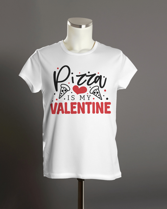 "Pizza is My Valentine" T-Shirt.