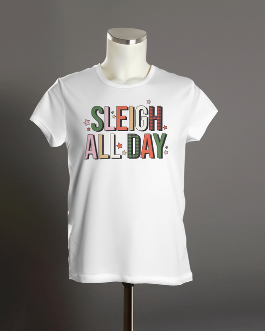 "Sleigh All Day" T-Shirt